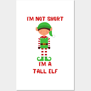 I'm Not Short I'm A Tall Elf Posters and Art